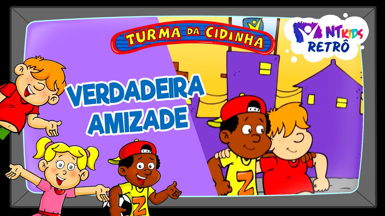 TURMA DA CIDINHA - VERDADEIRA AMIZADE