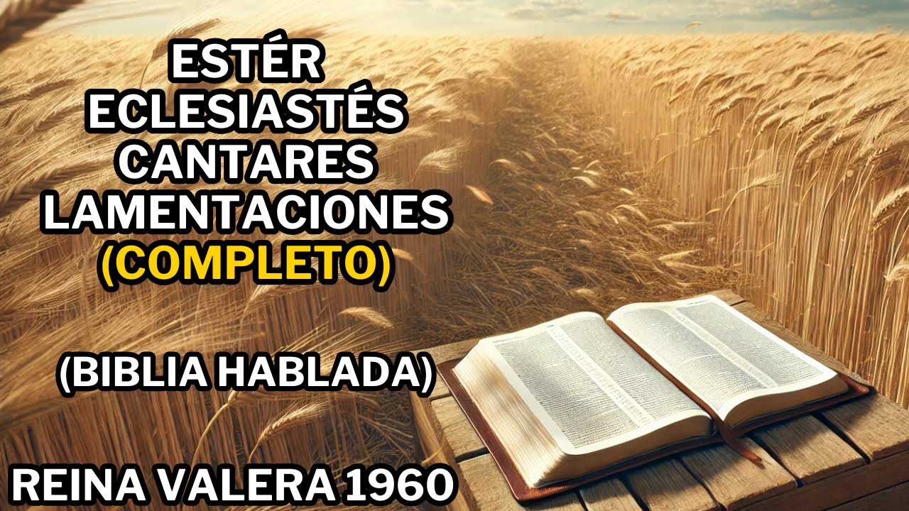 Libro de Ester, Eclesiastés, Cantares, Lamentaciones | REINA VALERA 1960 | Biblia Hablada