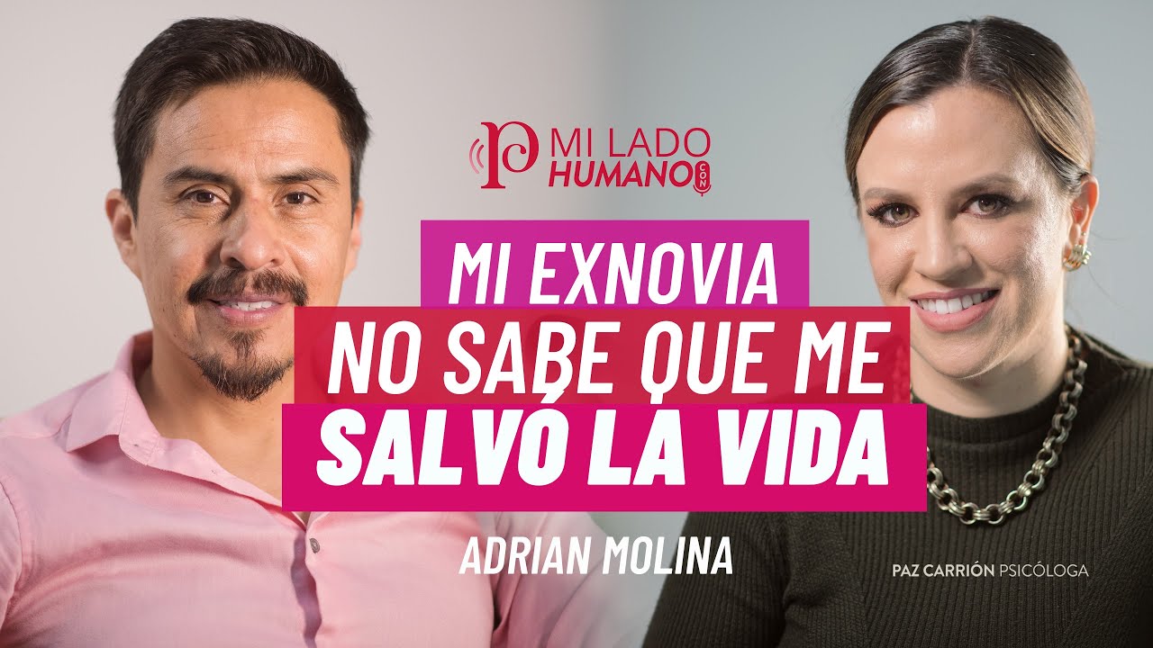 Mi Exnovia No Sabe Que Me Salvó La Vida - Adrián Molina
