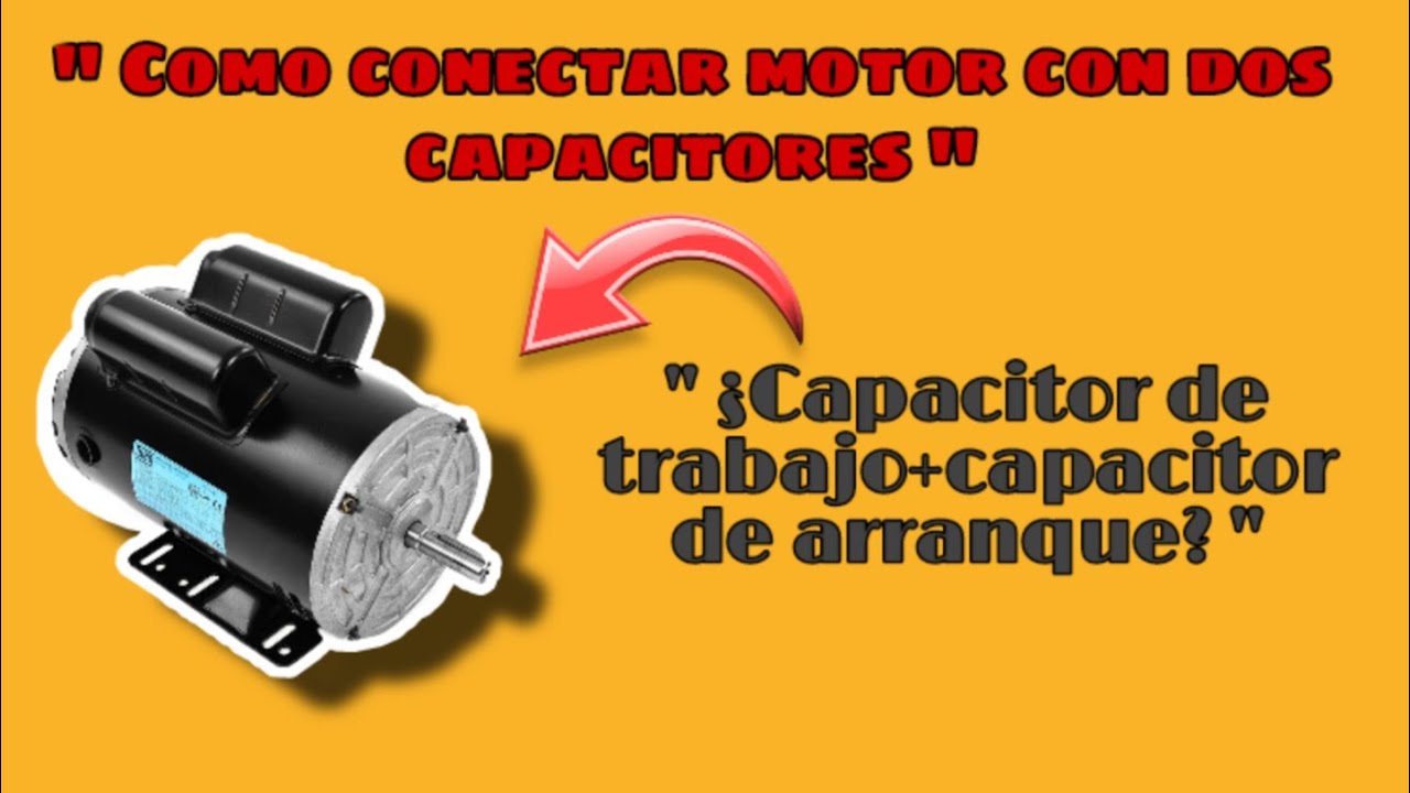 Como conectar un motor con dos capacitores de ARRANQUE y TRABAJO