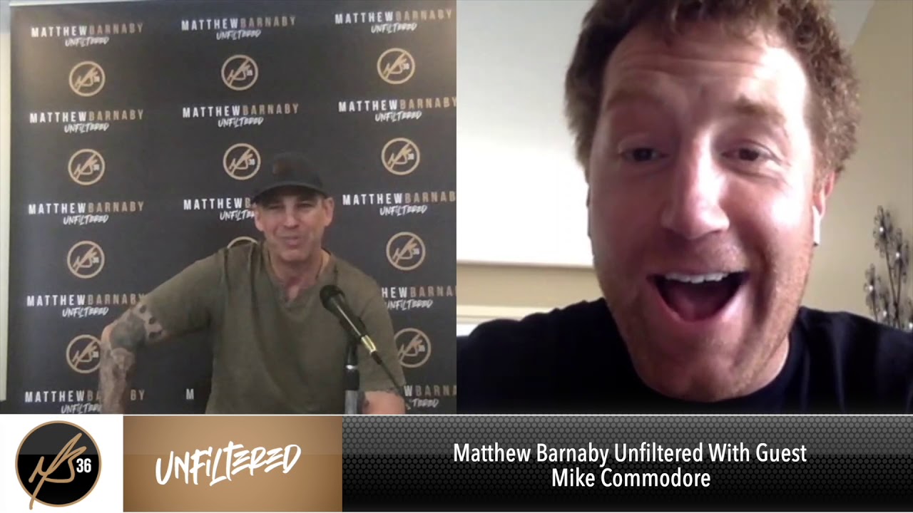 Matthew Barnaby Unfiltered  -  Mike Commodore