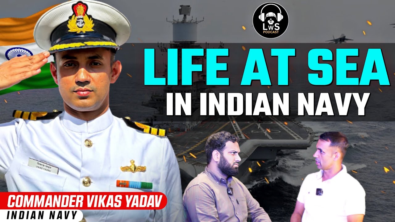 Life At Sea For Indian NAVY | Indian Forces Adventurous Real Story Vikas Yadav- LWS Podcast