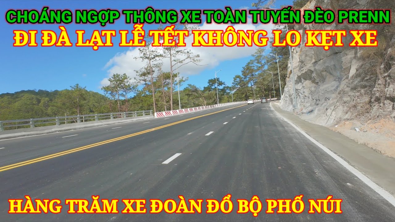 CHOÁNG NGỢP THÔNG XE TOÀN TUYẾN ĐÈO PRENN ĐI ĐÀ LẠT KHÔNG LO KẸT XE