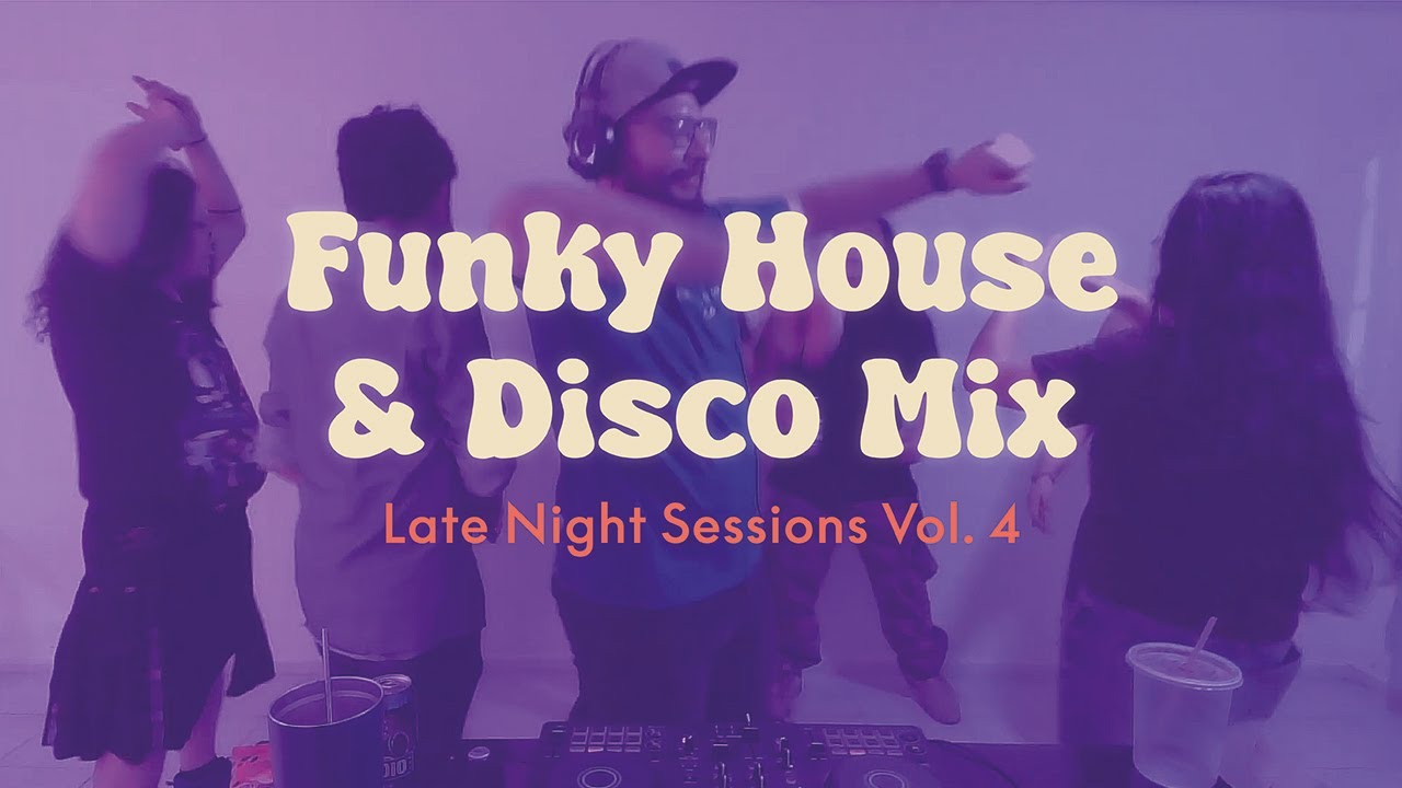 Late Night Sessions · Vol. 4 | Funky & Disco House Mix