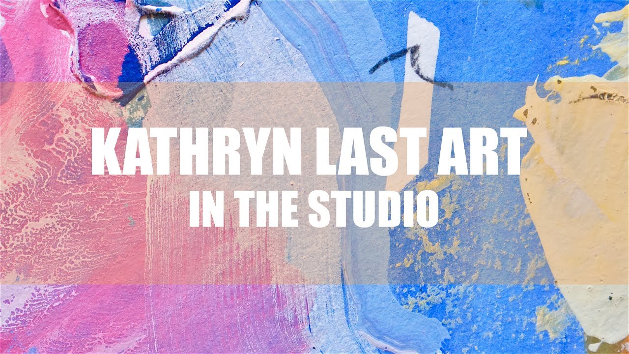In The Studio with Kathryn Last