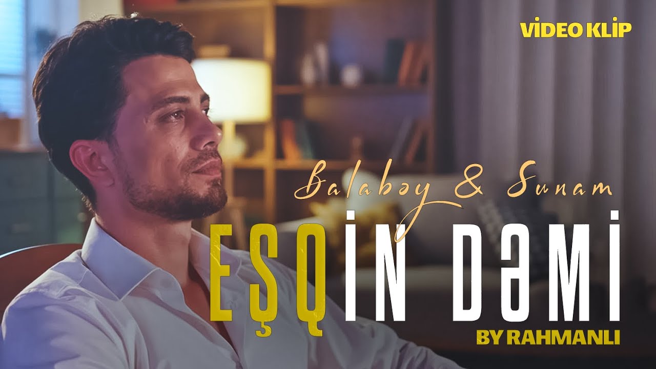 Balabey & Sunam ''Yene Eşqin Demi Gelmiş'' - By Rahmanlı ( Official Video )