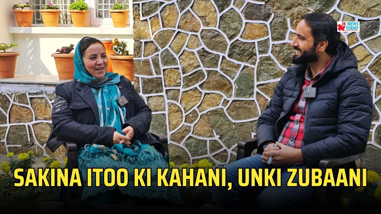 Sakina Itoo ki kahani, unki zubaani | JK News Today