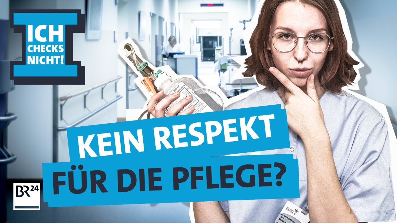 Warum bekommen wir Pflegekräfte so wenig Anerkennung? | Ich checks nicht | BR24