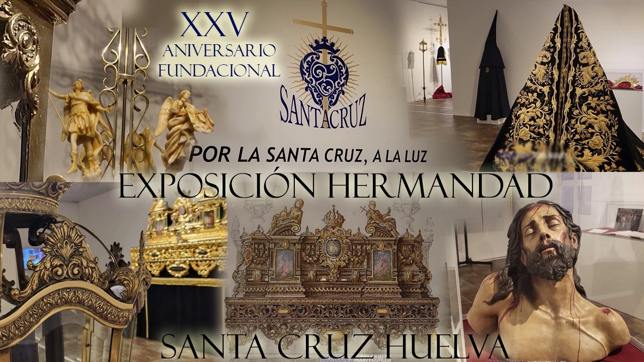 Exposición XXV Años Hermandad Santa Cruz Huelva 2026 EP