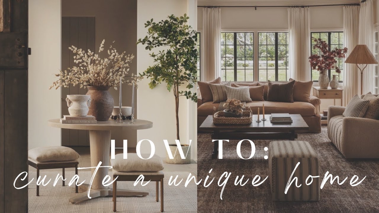 How To Curate a Unique & Beautiful Home || 9 Tips and Ideas || Achieving a Designer Look