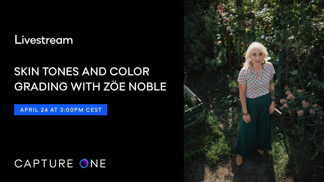 Capture One Livestream | Skin tones and color grading with Zoe Noble