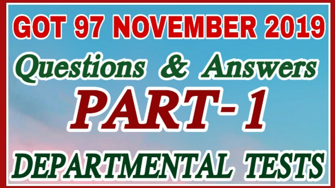 GOT 97 NOVEMBER 2019 QUESTIONS WITH ANSWERS PART-1