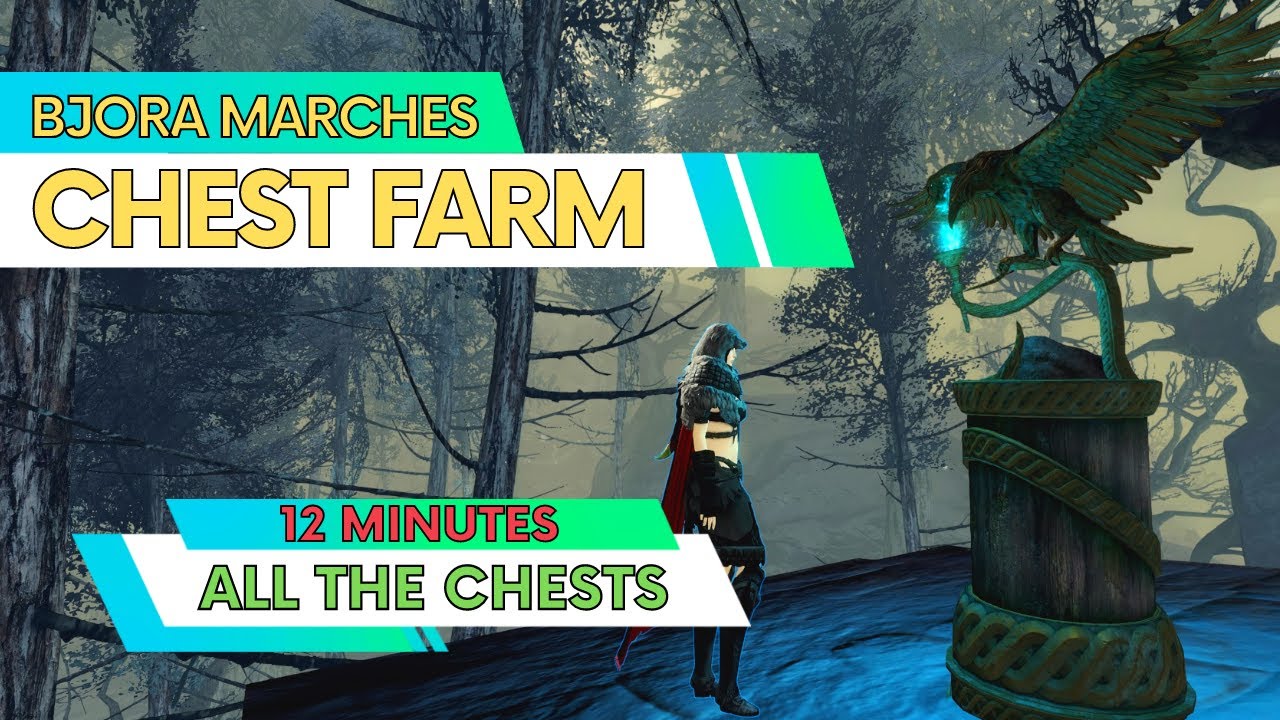 Bjora Marches Complete Chest farm in 12 minutes( 12+ is event chest places)