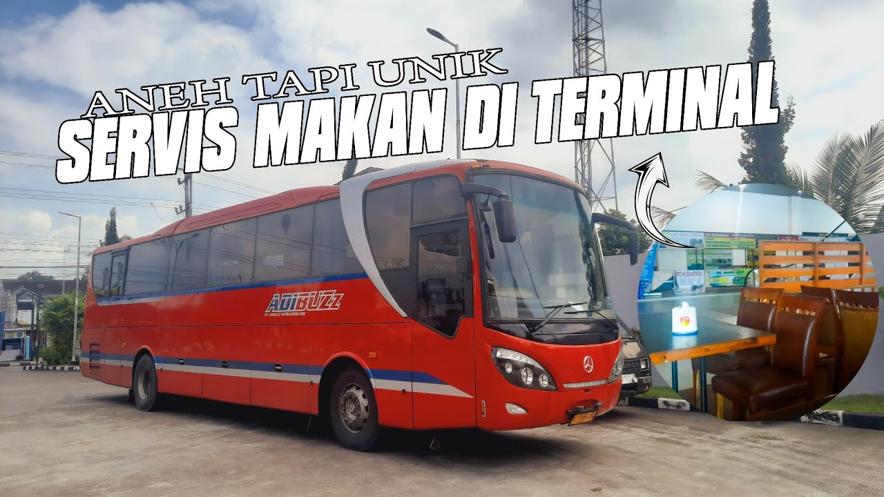 SERVIS MAKAN DI DALAM TERMINAL 🤔YANG BENER AJA‼️Trip Report Adibuz Jogja - Bogor 