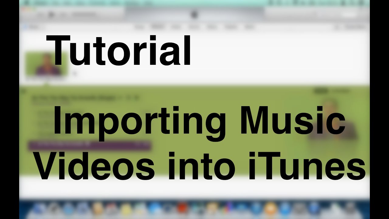 iTunes Tutorial - Importing Music Videos into your Library (OSX)