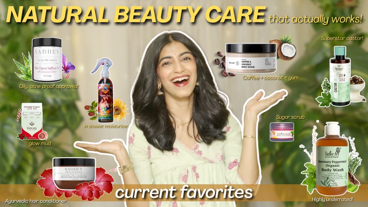 Tested & Loved: Natural Beauty Care Picks That Worked for Me | Radhika Jagtap