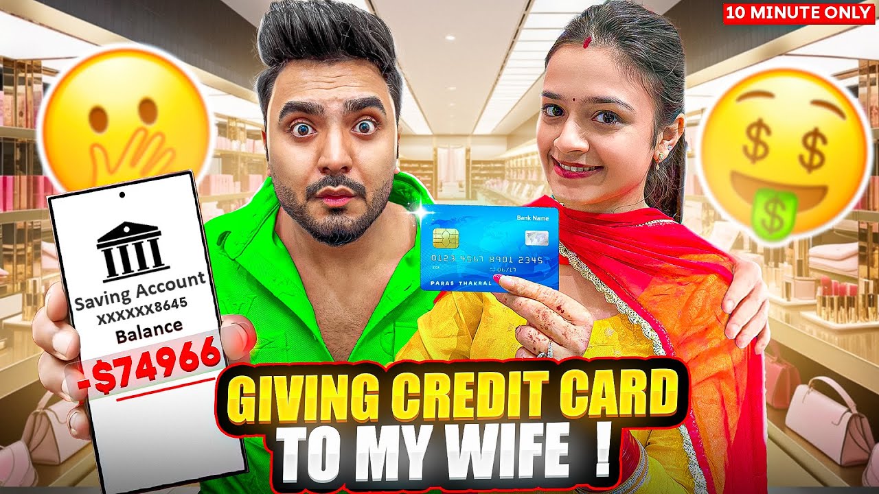 Giving my credit card to new dulhan for 1 hour😰
