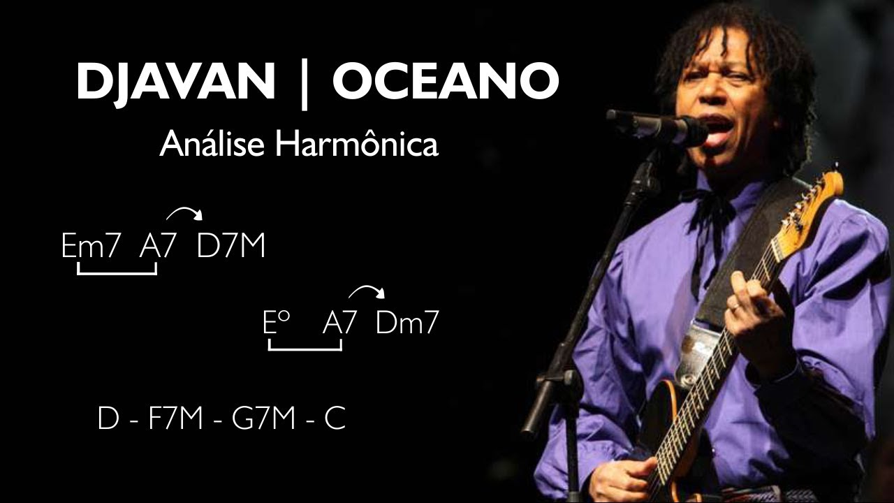 Djavan - Oceano | Explicando a harmonia da música (Análise Harmônica)