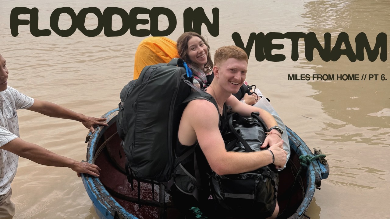 We got flooded in Hoi An | miles from home pt 6