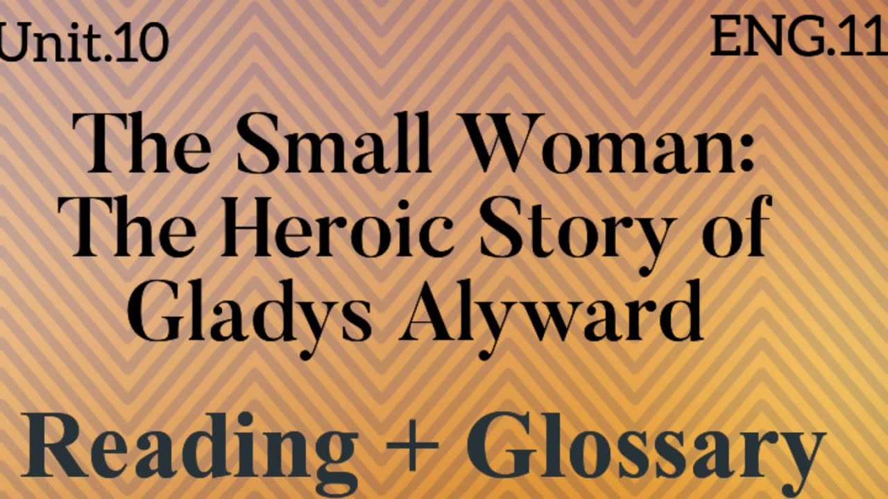 10. The Small Woman: The Heroic Story of Gladys Aylward| Reading| 1st Year English|#nbf #glossary