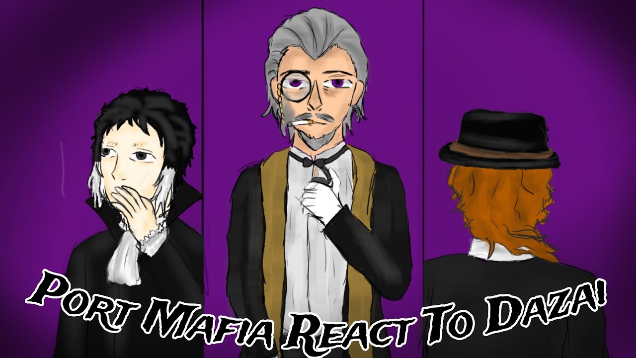 //Port Mafia React To Dazai//Part 6//(2x)//