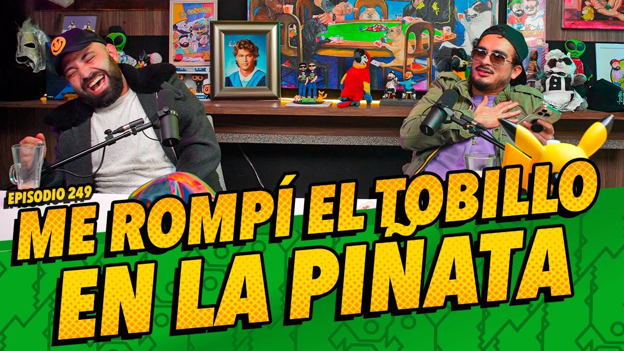 Episodio 249 - Me rompí el tobillo en la piñata
