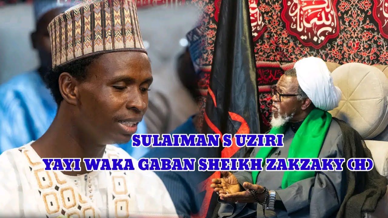 S UZIRI YAYI WAKA GABAN SHEIKH ZAKZAKY DAGA KARSHE JAGORAN YAYI JAWABI GA MAZIYAR TA KARBALA NA 2024