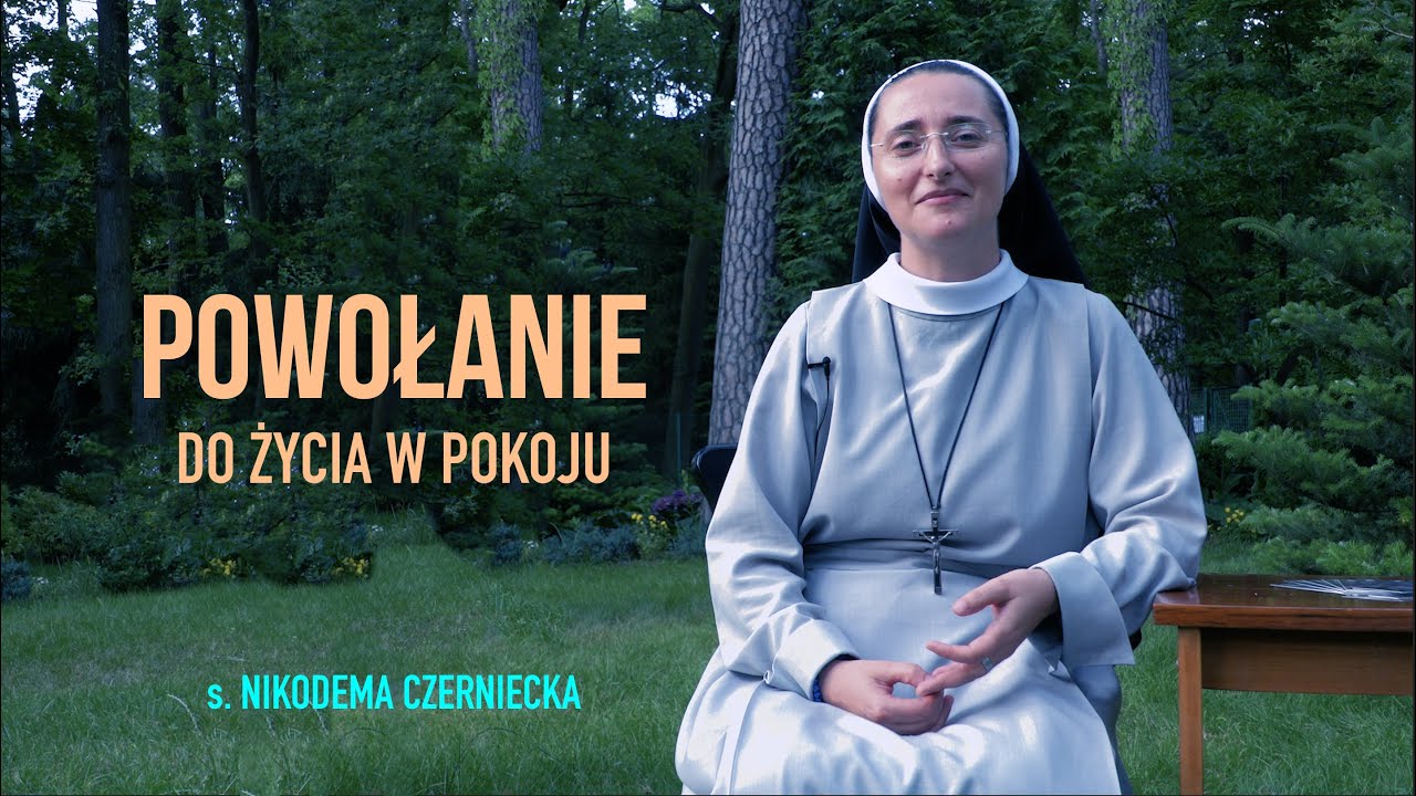s. Nikodema Czerniecka - POWOŁANIE DO ŻYCIA W POKOJU