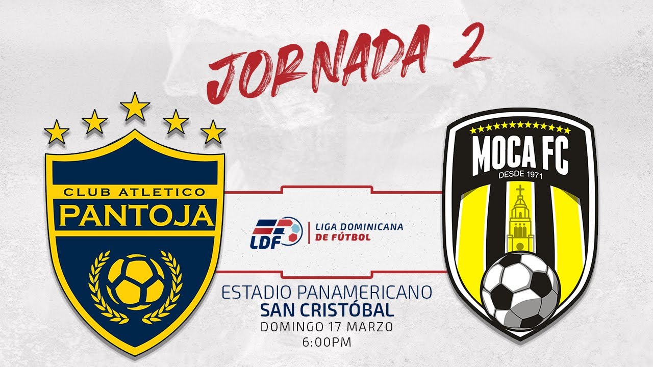 J2⚽️ CLUB ATLÉTICO PANTOJA VS MOCA FC | JORNADA 2 LIGA DOMINICANA DE FUTBOL LDF