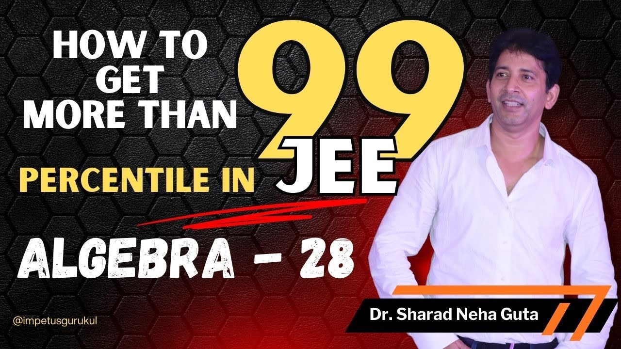IIT JEE Maths PYQ 🔥 | Previous Years Questions with Trick & Concept99% JEE Algebra Part - 28