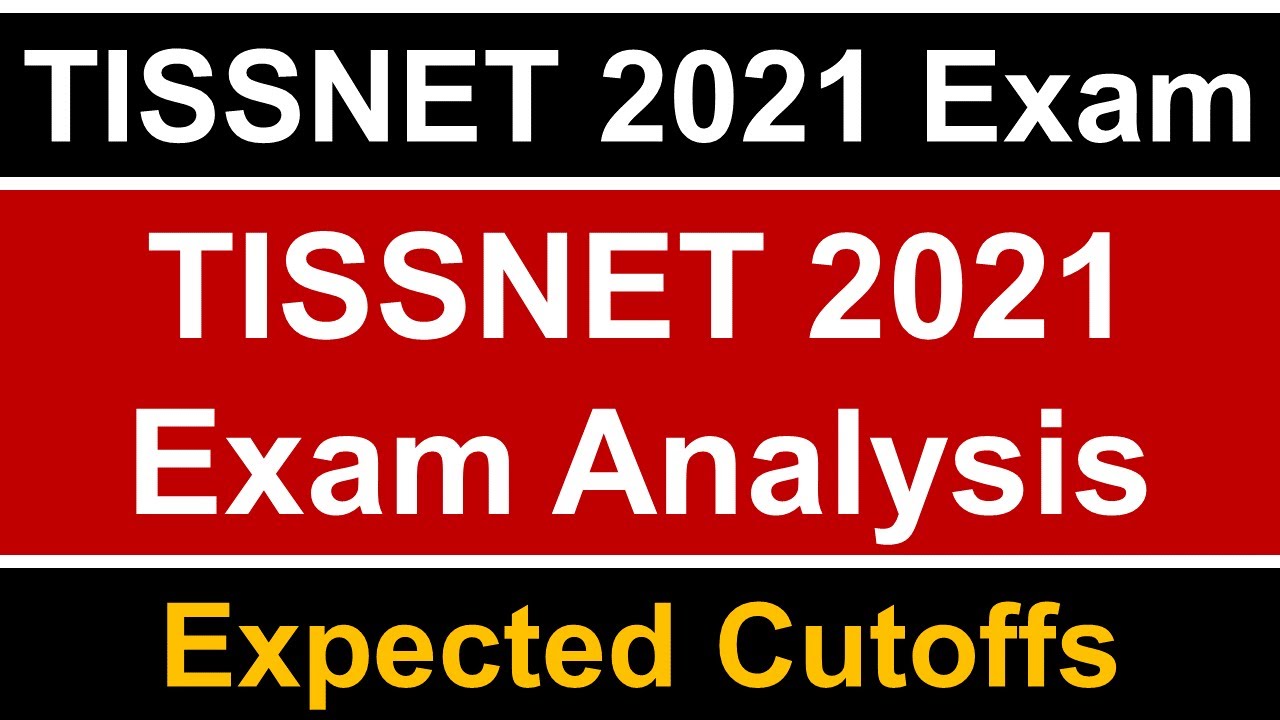 TISSNET 2021 Exam Analysis || Expected Cutoffs || Must Watch