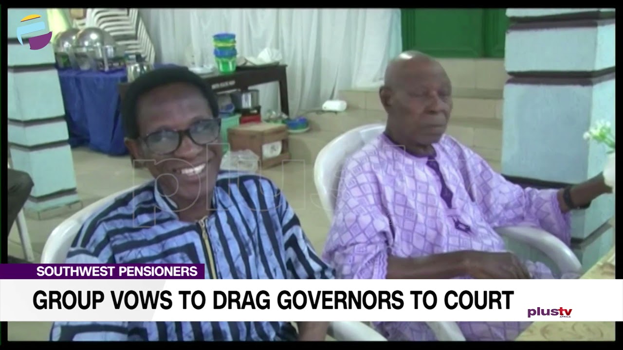 Southwest Pensioners: Group Vows To Drag Governors To Court | NEWS