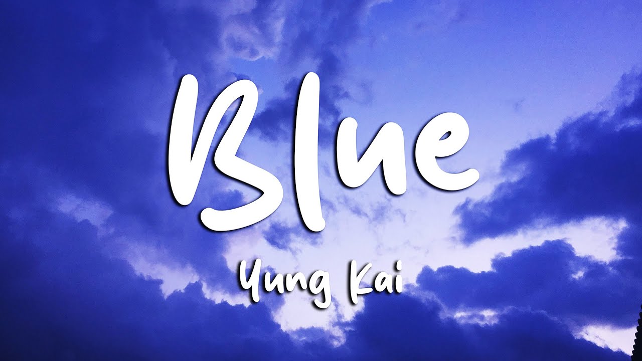 Yung Kai - Blue (Lyrics)