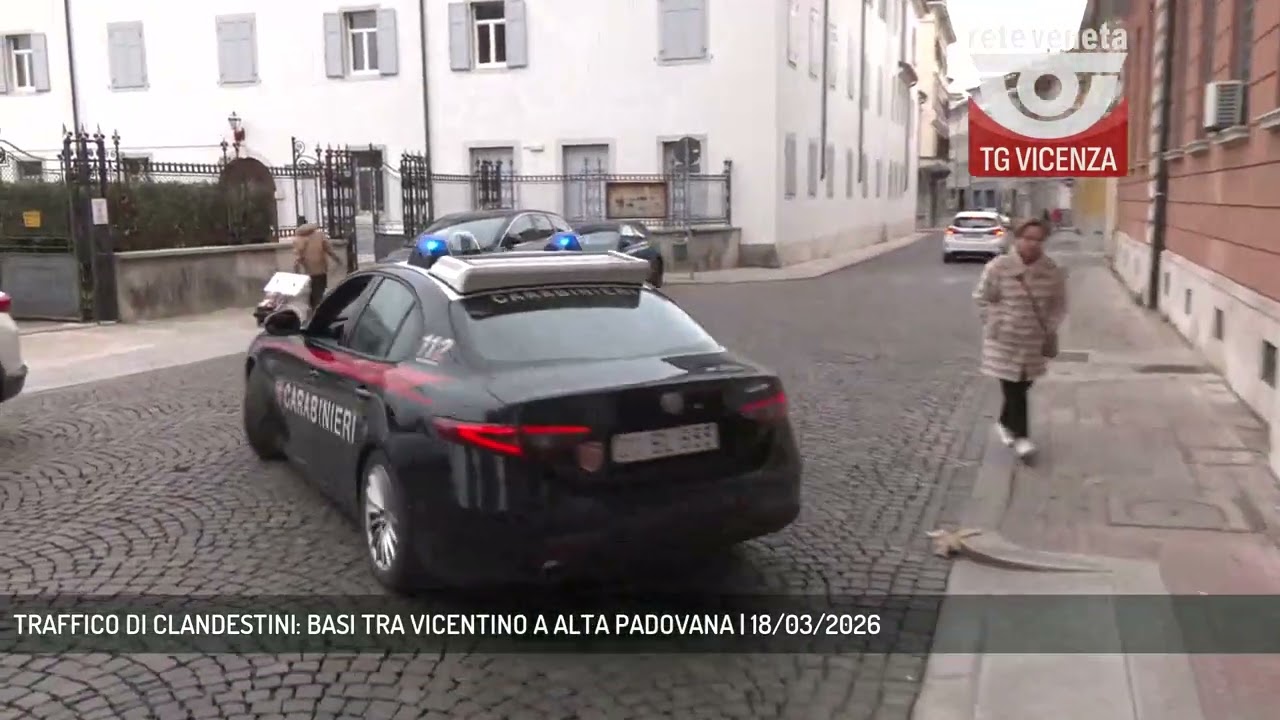 TRAFFICO DI CLANDESTINI: BASI TRA VICENTINO A ALTA PADOVANA | 18/03/2026