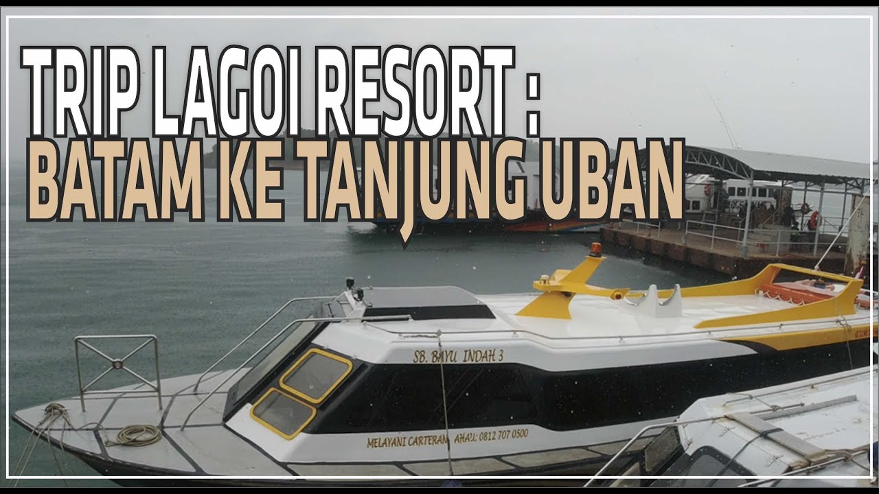 TRIP LAGOI : Cara Ke Tanjung Uban dari Batam #lagoiresort