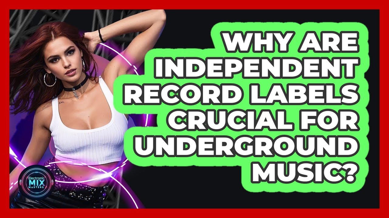 Why Are Independent Record Labels Crucial For Underground Music? - Electronic Mix Masters