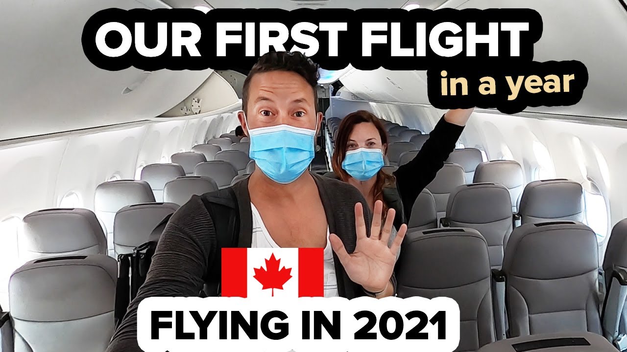 OUR FIRST FLIGHT IN 2021. We're Travelling Again! ✈️ Flying in Canada during Covid-19