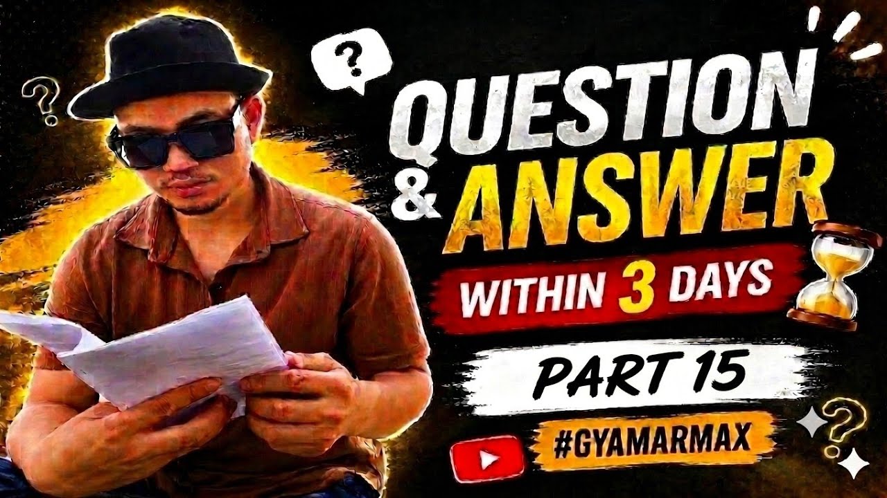V15 || Q & A Video in 3 Days || #gyamarmax