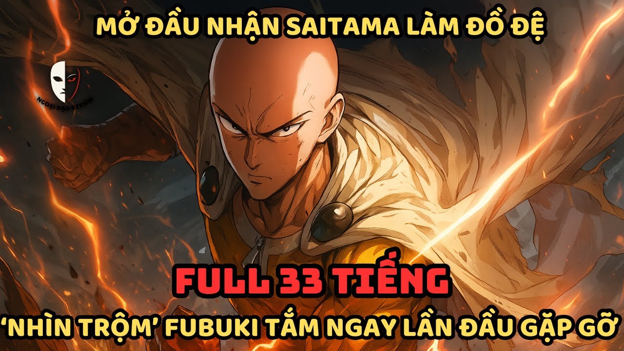 🔥 One-Punch Man Fanfic: Mở Đầu Nhận Saitama Làm Đồ Đệ|Một Đấm Hạ Gục Quái Vật Cấp Tai Họa