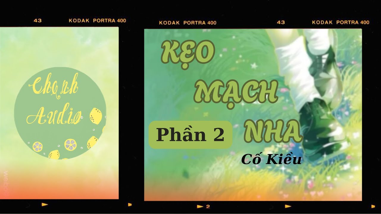 [Phần 2] Kẹo Mạch Nha - Cái chân này bị thương không uổng mà