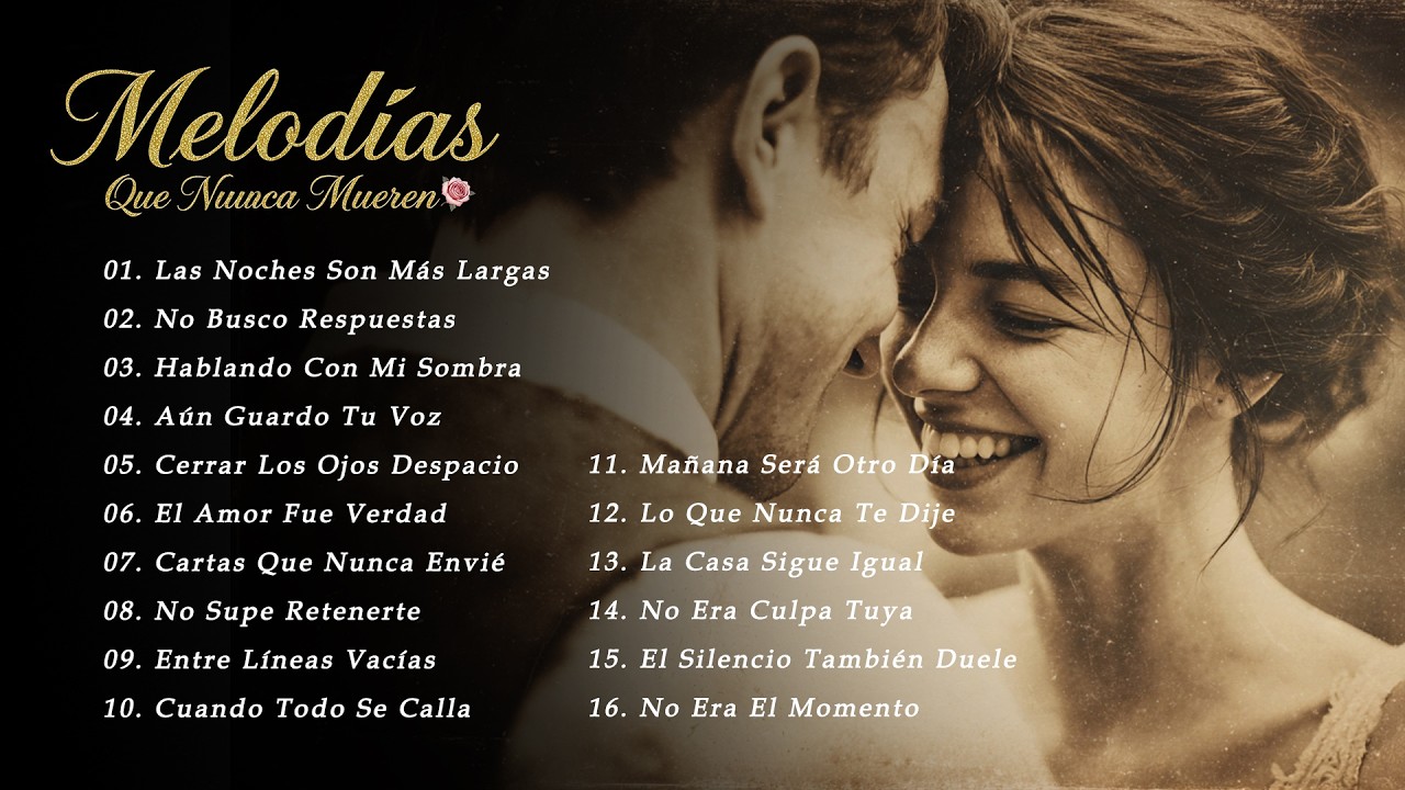 💖Canciones Inmortales para Recordar ~ Baladas Románticas del Ayer