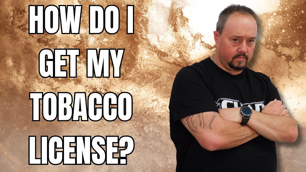 Ask Chad: How Do I Get My Tobacco License?