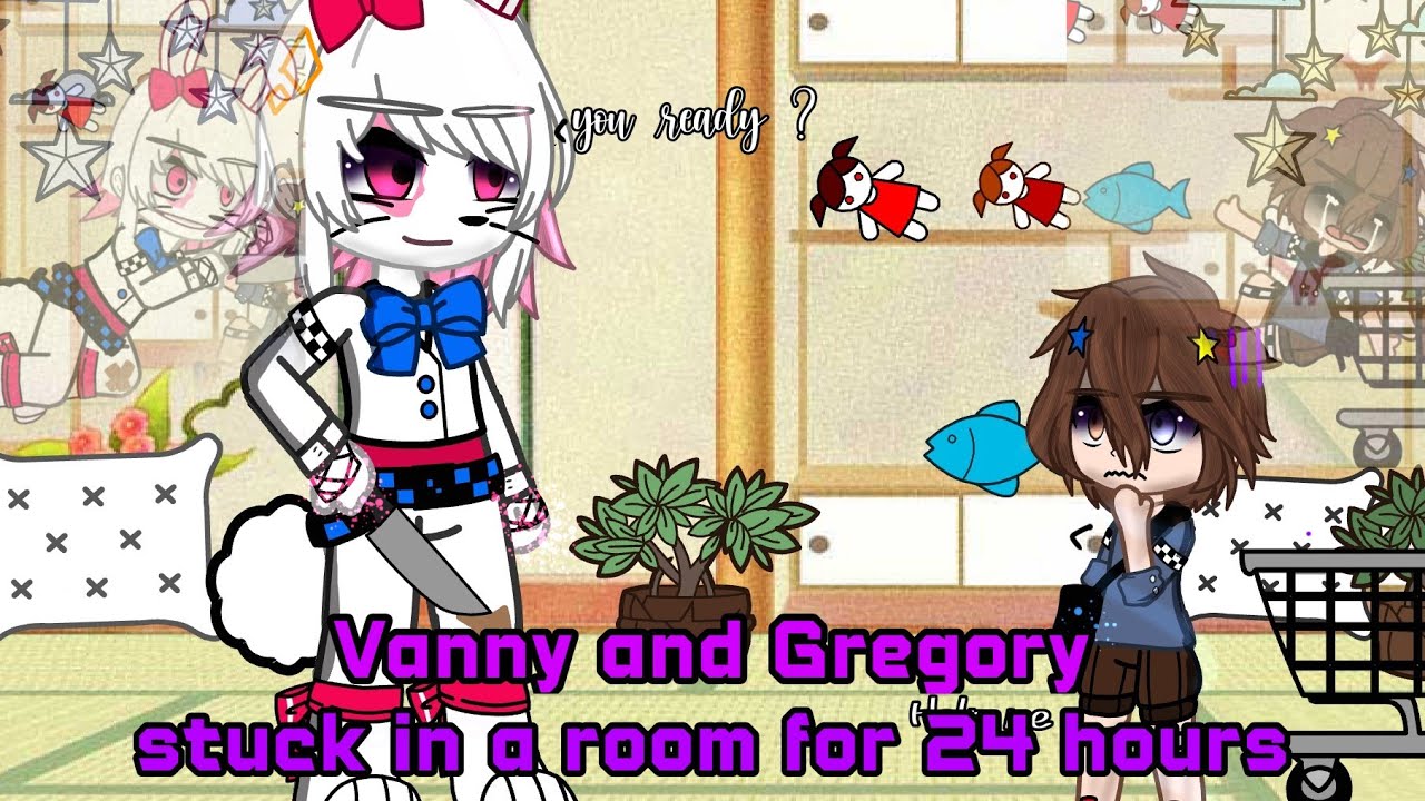 Vanny and Gregory stuck in a room for 24 hours|Fnaf gacha club |Security breach |My Au|41k special🤧💕