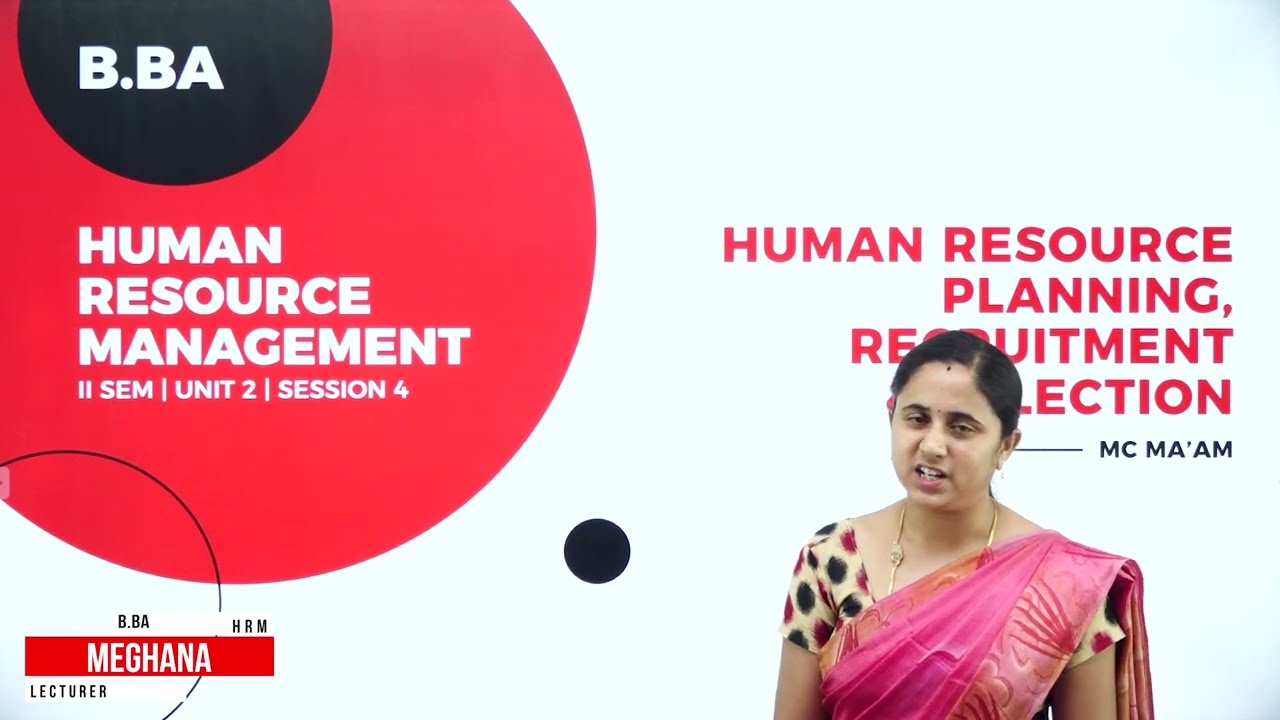 DAY 07 | H R M |II SEM | B.BA| NEP | HUMAN RESOURCE PLANNING,RECRUITMENT AND SELECTION | L4