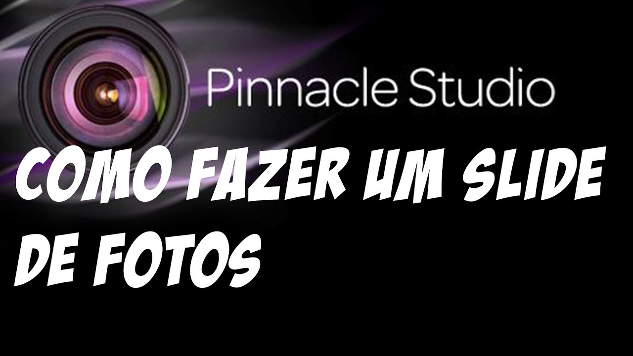 tutorial Pinnacle Studio 16 - como fazer um slide de fotos (profissional)