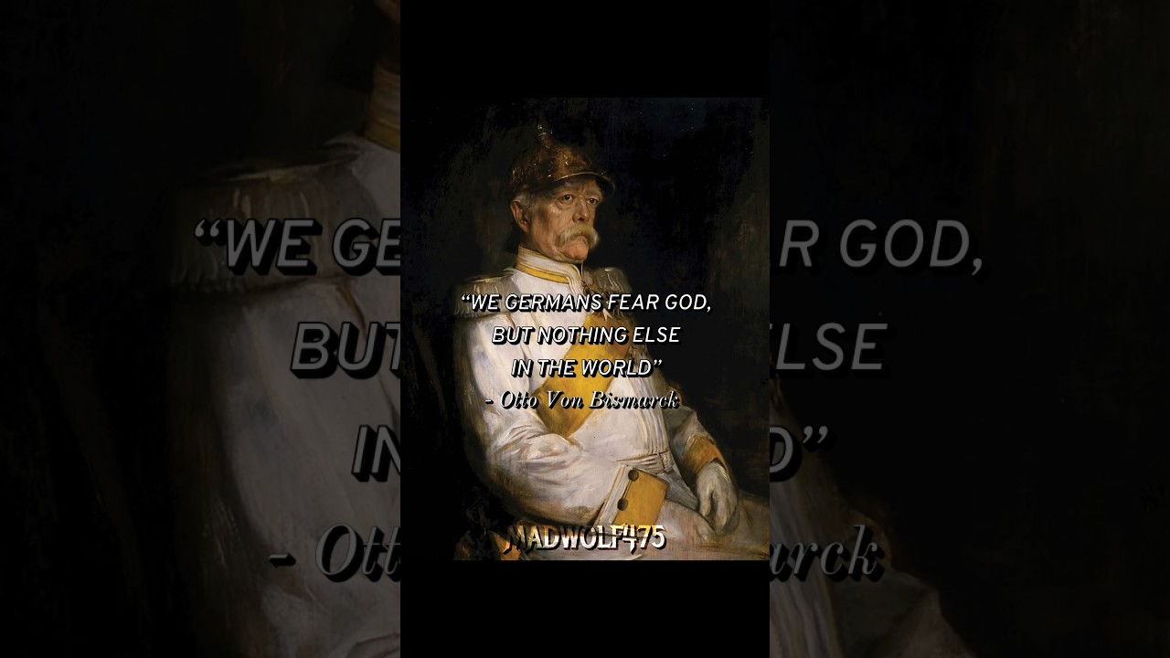 “We Germans Fear Nothing” #history #ottovonbismarck #germany