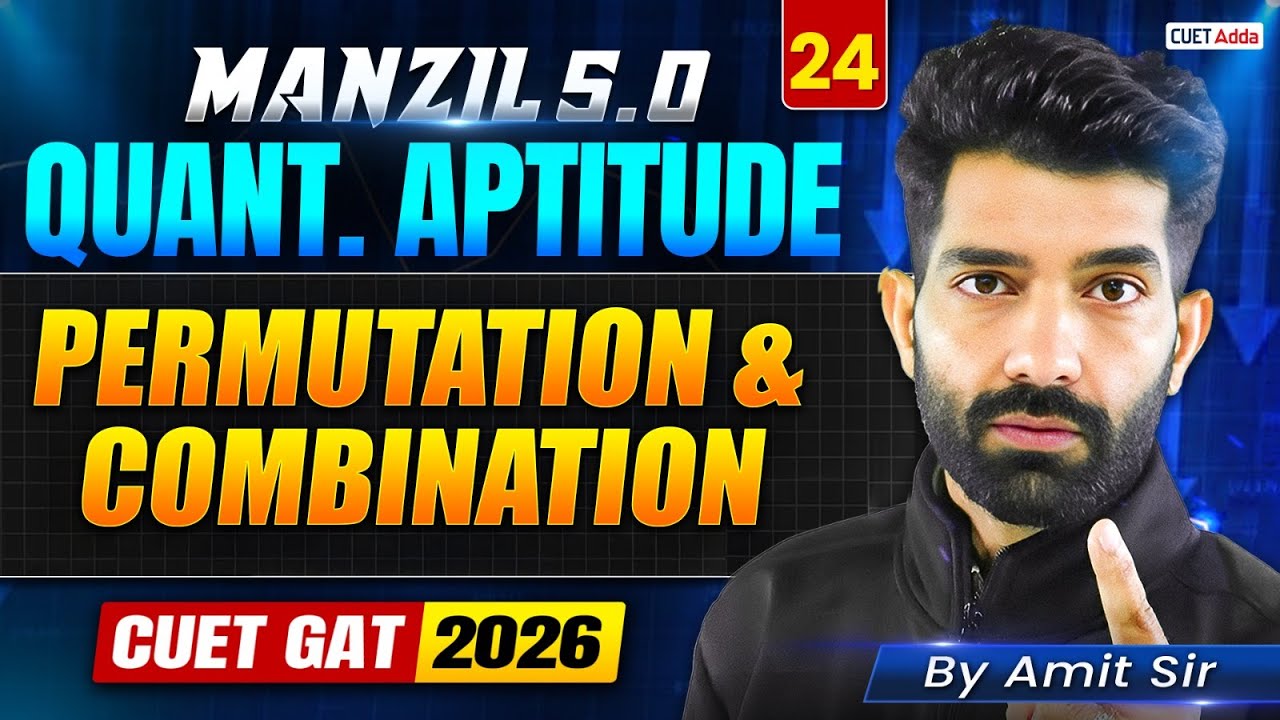 CUET GAT 2026 Quantitative Aptitude | Permutation and Combination | Manzil 5.0