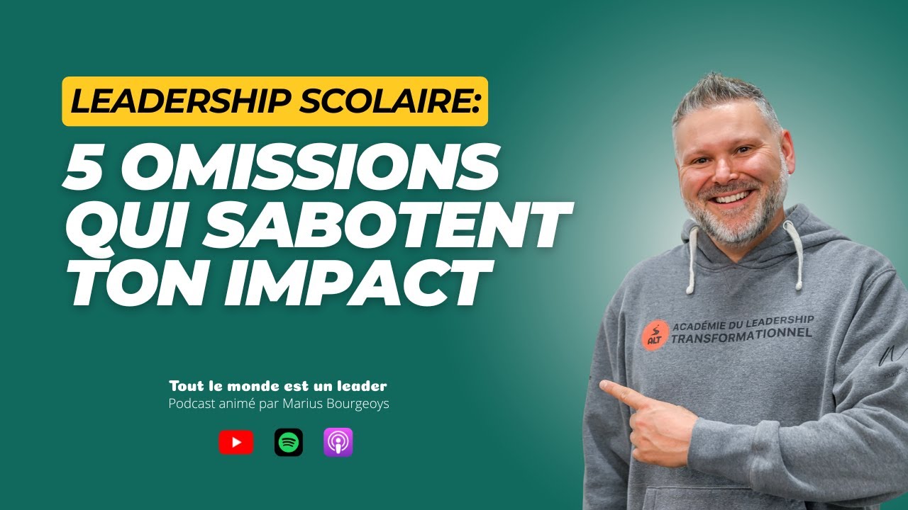 Ép. 139 - Leadership scolaire : 5 omissions qui sabotent ton impact