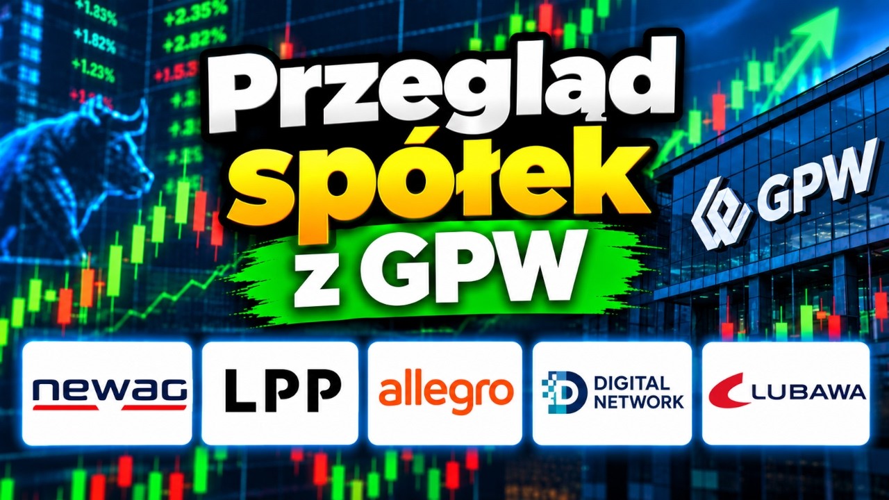 Przegląd Sp&oacute;łek z GPW #2 Newag, LPP, Allegro, Digital Network, Lubawa