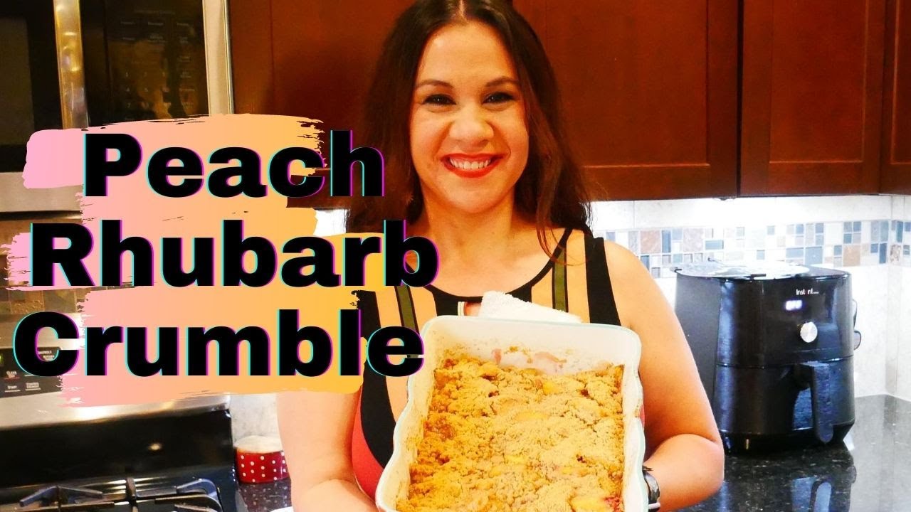 COOK WITH ME I PEACH RHUBARB CRUMBLE I SUPER EASY SUMMER DESSERT
